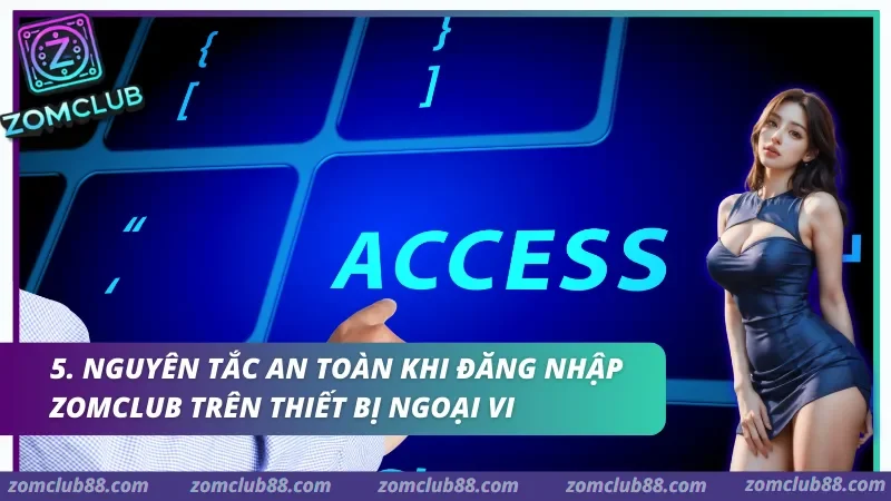 Bảo mật khi đăng nhập ZomClub gồm mật khẩu mã xác nhận thiết bị lạ và đăng xuất tài khoản