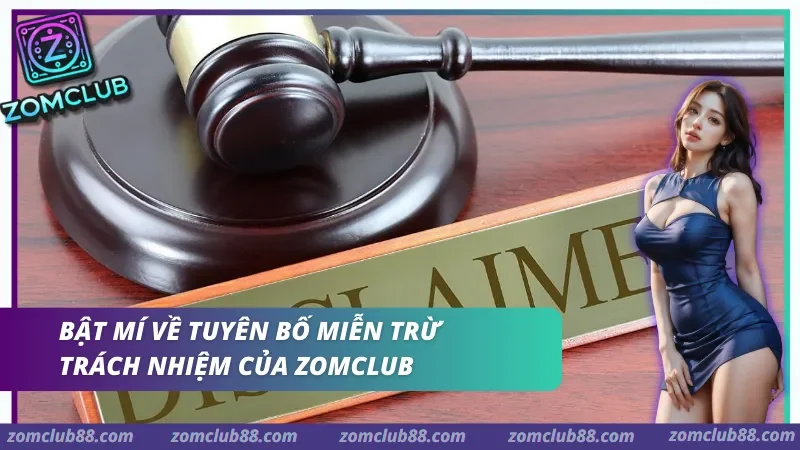 Trang tuyên bố miễn trừ trách nhiệm ZomClub về giới hạn trách nhiệm và rủi ro khi sử dụng dịch vụ