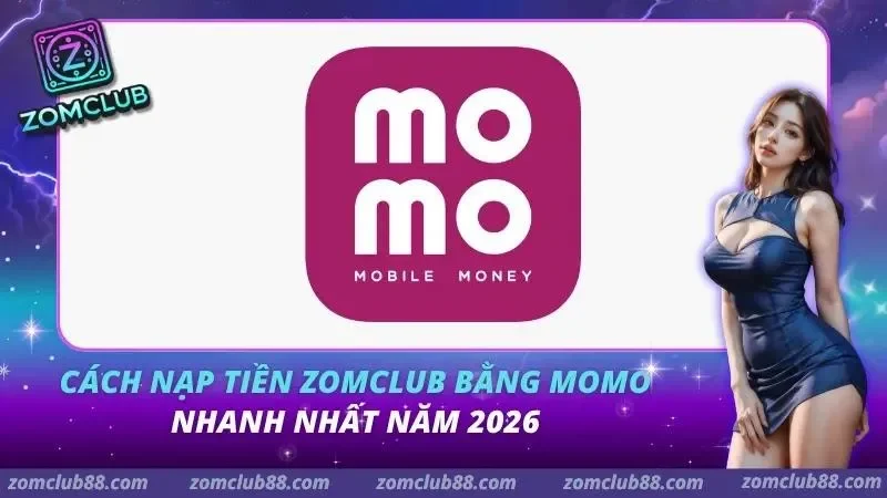 Cách Nạp Tiền ZomClub Bằng Momo